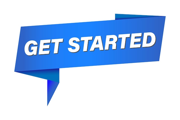 Get started sign get sarted button or banner get started label or speech bubble vector