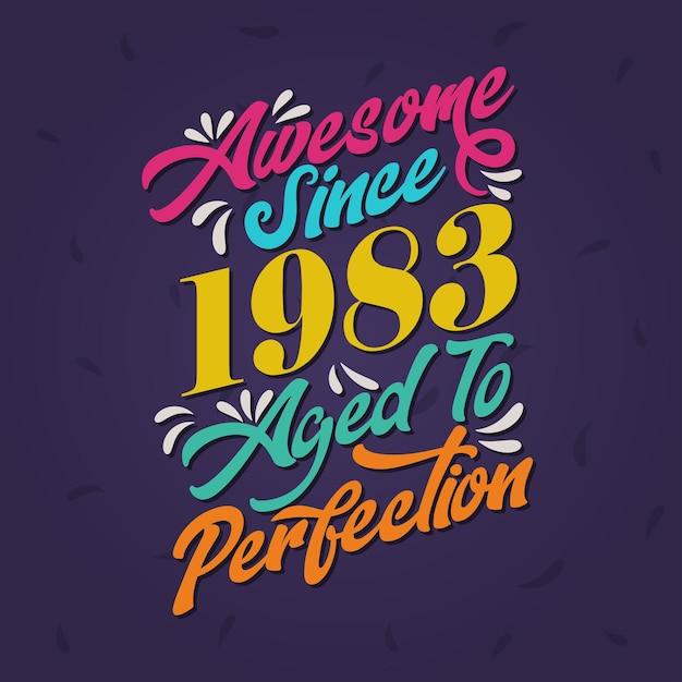 Geweldig sinds 1983 Verouderd tot in de perfectie Geweldige verjaardag sinds 1983 Retro Vintage