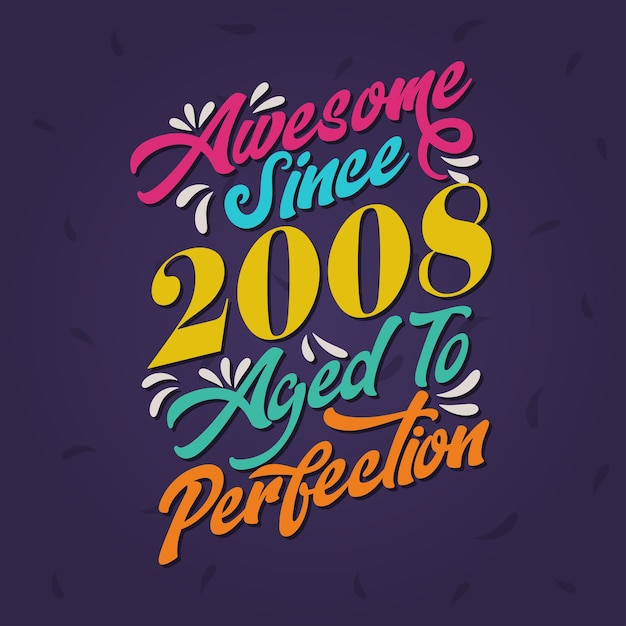 Geweldig sinds 2008 Verouderd tot in de perfectie Geweldige verjaardag sinds 2008 Retro Vintage