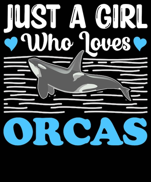 Gewoon een meisje dat houdt van orka-ontwerp voor orkas