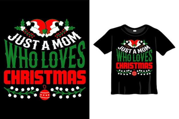 Gewoon een moeder die houdt van kerst T-shirt ontwerpsjabloon voor kerstviering. Vrolijk kerstfeest
