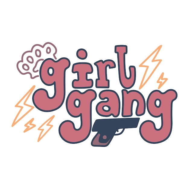 Girl gang hand drawn lettering vector quote