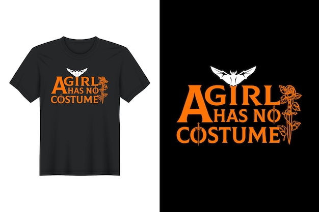 Vector a girl has no costume, halloween t shirt design