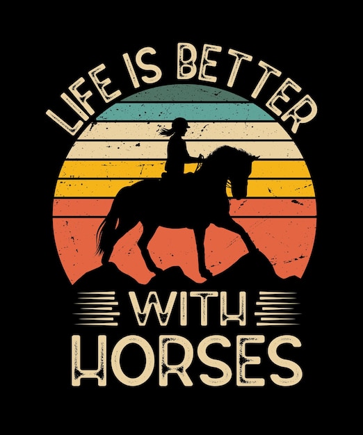 Vector girl horse riding vintage life is better with horses t-shirt