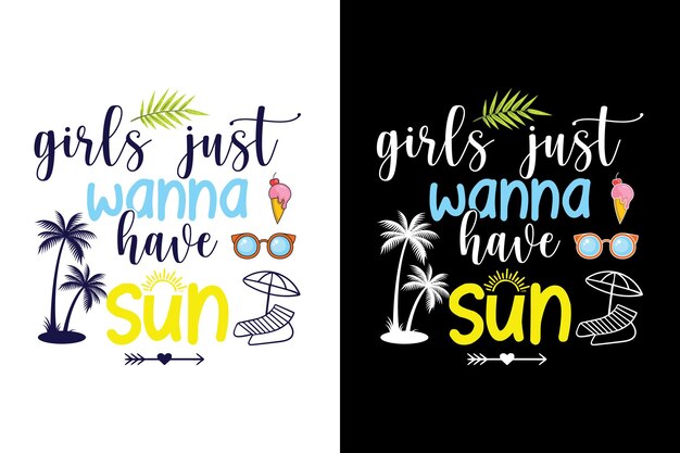 Vector the girl just wants to have a sun summer svg typography t shirt.