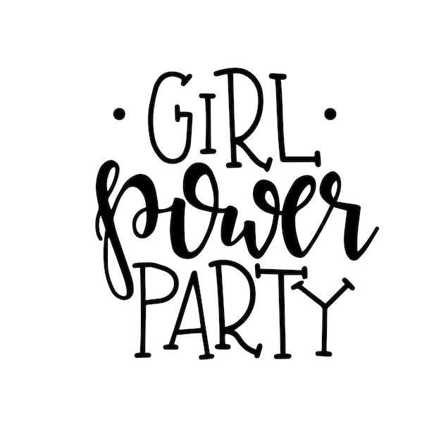 Vettore girl power party poster o carte di tipografia disegnati a mano. frase scritta concettuale. disegno calligrafico con lettere a mano.