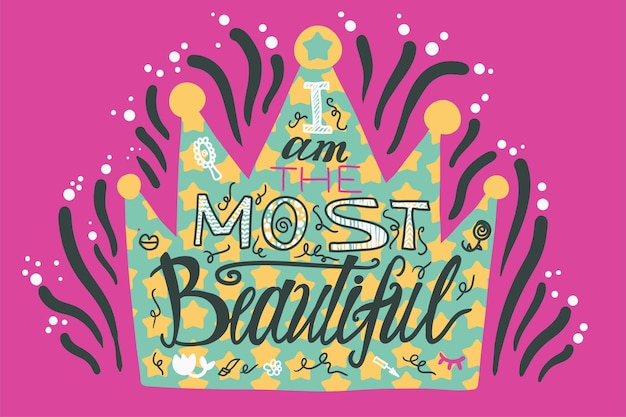 Vector girl power quote vector lettering. i am most beautiful calligraphy. crown hand drawn illustration