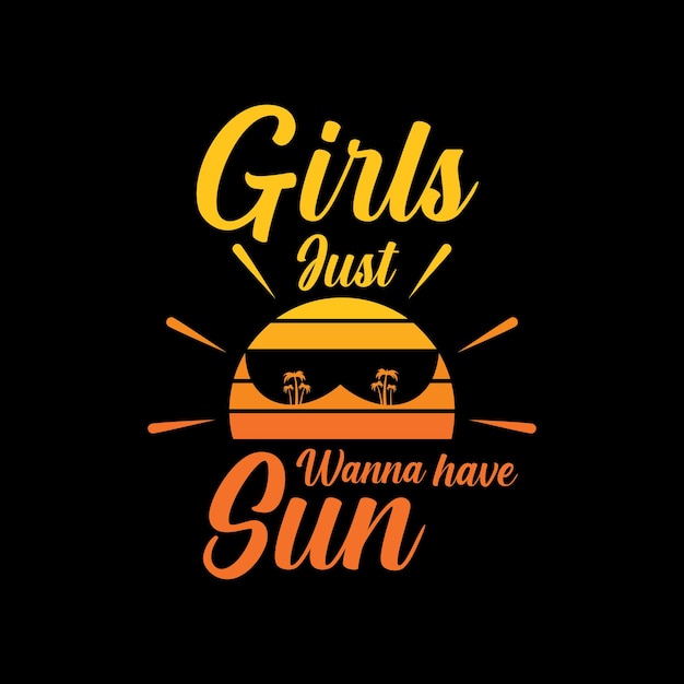 Girls just wanna have sun - summer design background vector illustration