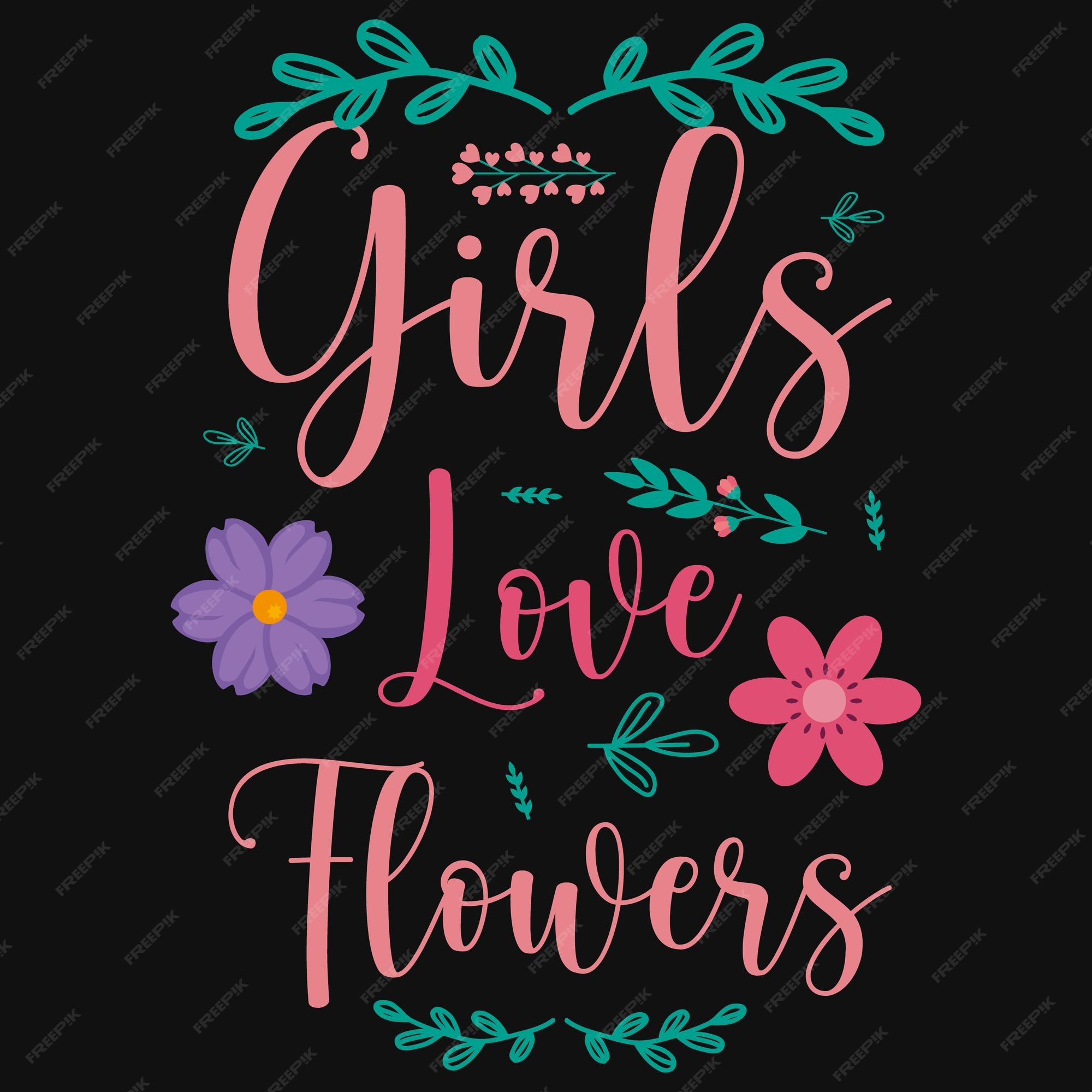 Premium Vector Girls love flowers typographic tshirt design