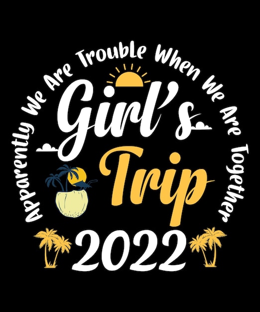 Girls Trip 2022 Zomervakantie Weekend Meisjes T-shirt