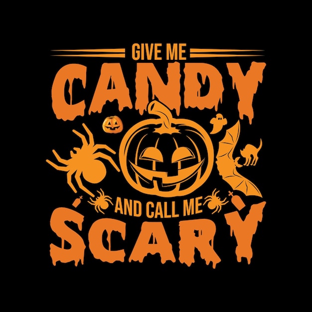 Give me cnady and call me scary t-shirt