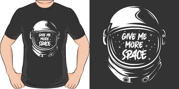 Vector give me more space. unique and trendy t-shirt design.