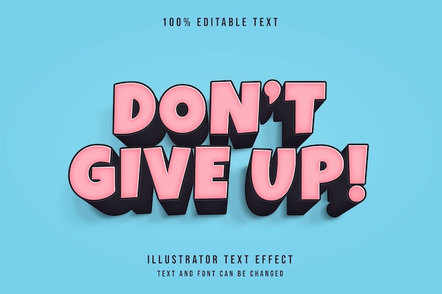 Vector don't give up,3d editable text effect pink gradation comic text style