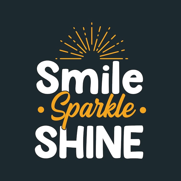 Glimlach sparkle shine typografie vector ontwerpsjabloon