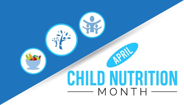 Глобальный месяц питания детей отмечается каждый год в апреле