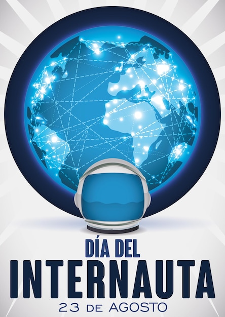 Globe connected through the network and an astronaut helmet for Internaut Day written in Spanish