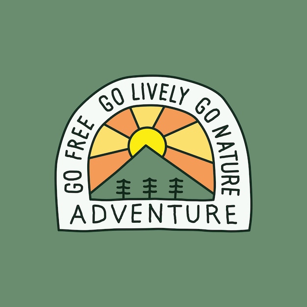 Go free go lively go nature wildlife mountains design for badge sticker patch t shirt design etc