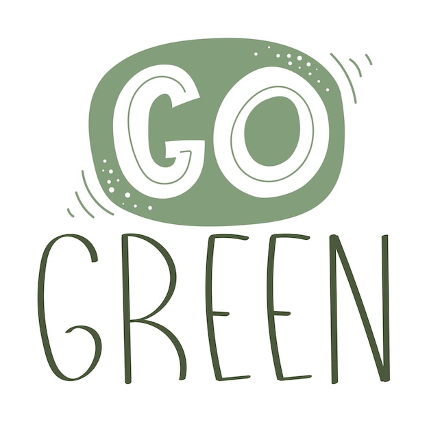 Go green hand drawing lettering Flat style colorful vector illustration