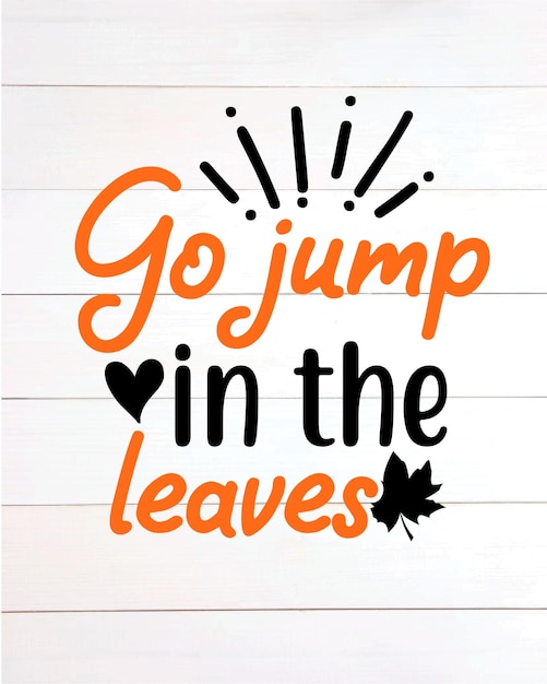 Go jump in the leaves svg design