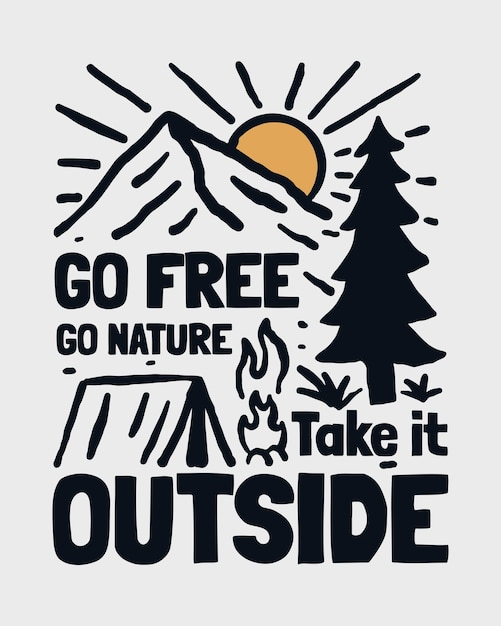 Go outside bonfire nature camping design for badge sticker patch t shirt vector design