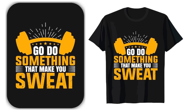 Go Do Something Gym Fitness T Shirt Design