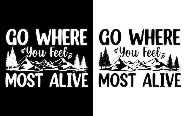 Premium Vector | Go where you feel most alive