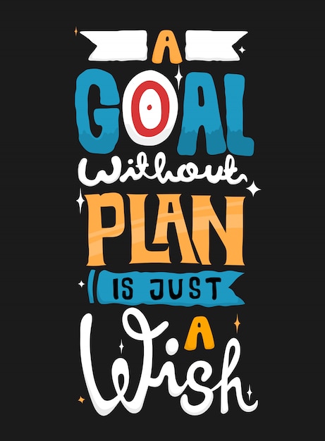 Goal without plan is just a wish. quote typography.