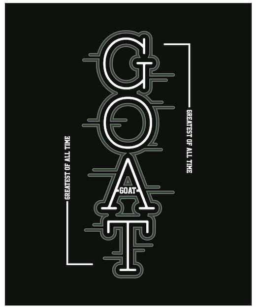 GOAT Greatest of all time Quotes and motivated typography design in vector illustration