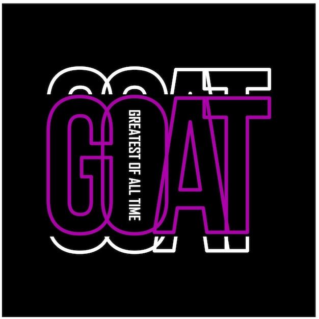 Goat greatest of all time quotes and motivated typography design in vector illustration