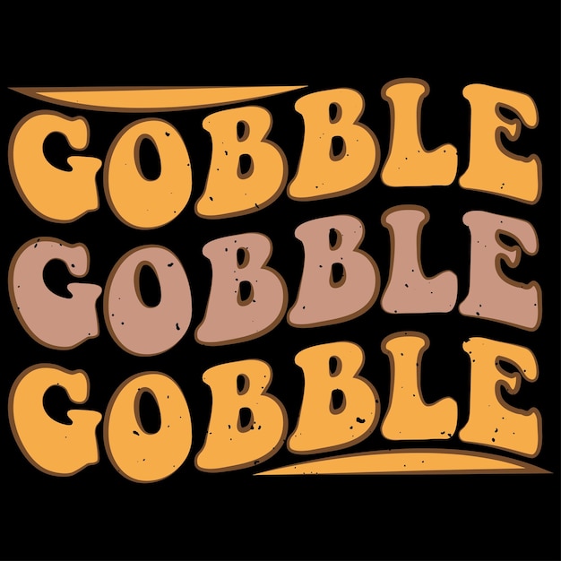 Gobble Gobble Gobble