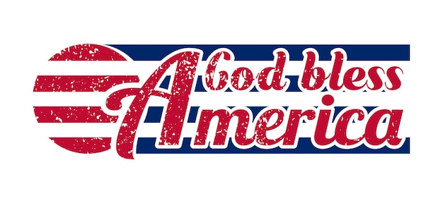 God bless America Positive Quote Typography lettering for t-shirt design, gift card and poster