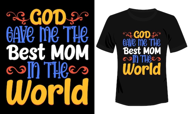 God gaf me de beste moeder ter wereld typografie T-shirt ontwerp vectorillustratie