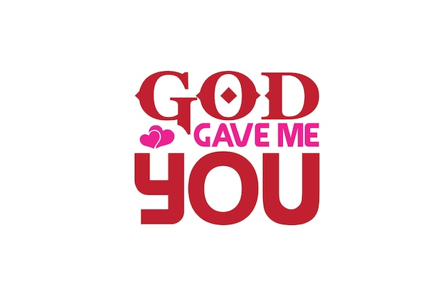 God Gave Me You T-shirt