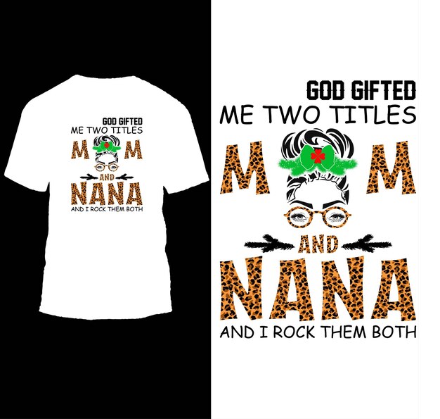 God Gifted Mom nana와 나는 둘 다 티셔츠 디자인을 흔든다.