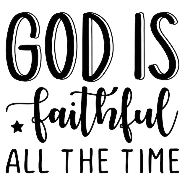 God is faithful all the time sign