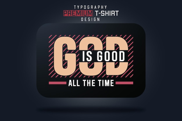 Vettore dio è buono tshirt design e altri articoli di stampa