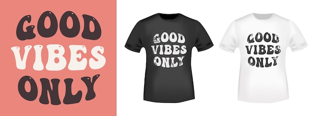 Vector goede vibes alleen tshirt ontwerp voor tee print stoffen mode slogan badge label kleding jeans en vrijetijdskleding vector illustratie