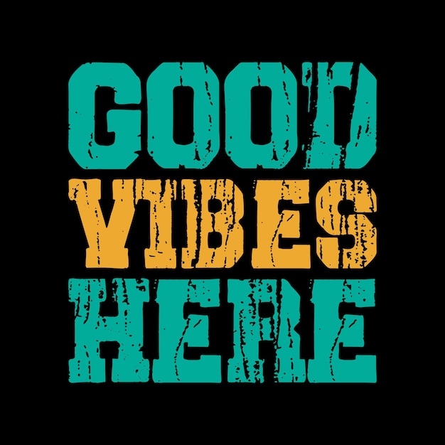 goede vibes hier typografie tshirt ontwerp