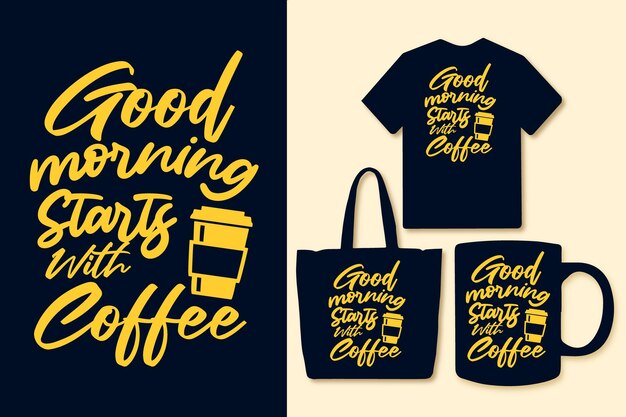 Goedemorgen begint met koffie typografie kleurrijke koffie citaten ontwerp