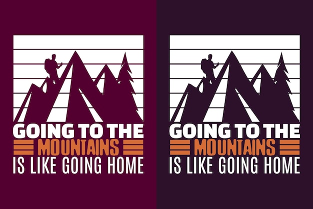 Going To The Mountains Is Like Going Home Vector Typography Print Illustration Mountain Shirt Design