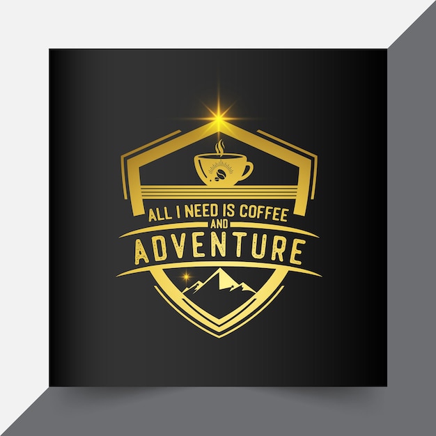 Vector gold badge with quote about coffee and adventure