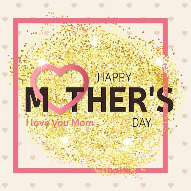 Vector gold glitter happy mother's day greeting card vector illustration