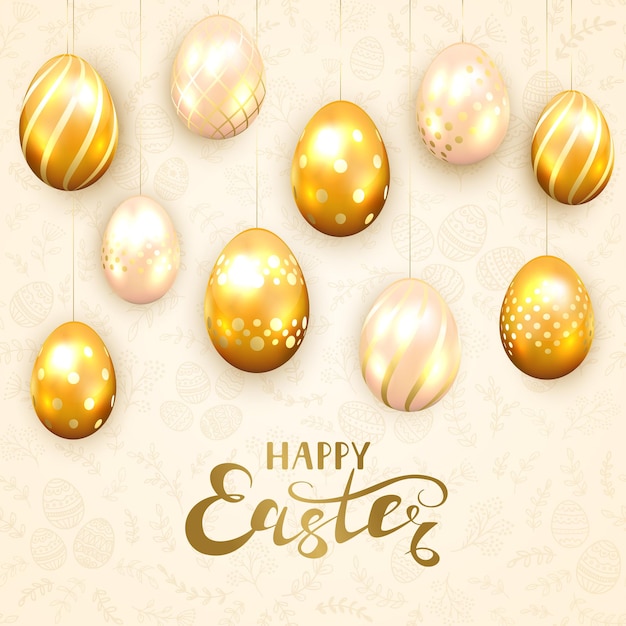 Golden Easter eggs with decorative patterns on beige background with floral elements. Lettering Happy Easter, illustration.