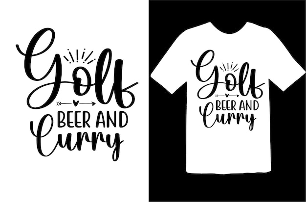 Golf Beer and Curry t shirt design