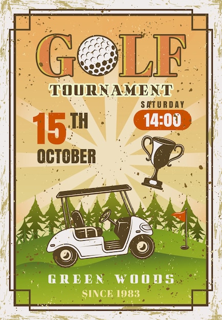 Vector golf tournament vintage colored advertising sport event poster with golf car ride on green field. vector illustration template with sample text and grunge textures on separate layers