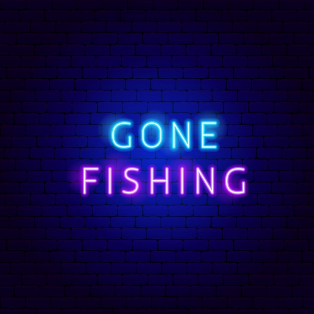 Gone Fishing Neon Text