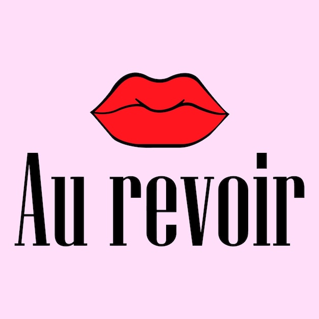 Vector good bye french text with red lips illustration