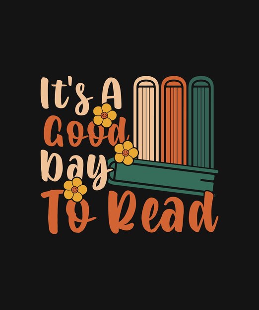 A good day to read quote tshirt design reading book lovers t shirt