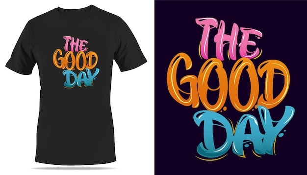 The good day, stylish typography t shirt design