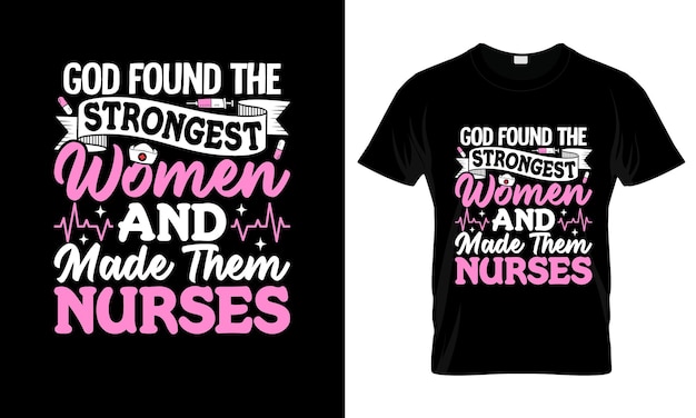 Vector good found the strongest women colorful graphic tshirt nurse tshirt design